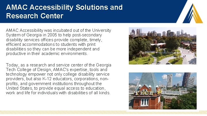 AMAC Accessibility Solutions and Research Center AMAC Accessibility was incubated out of the University