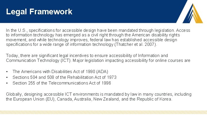 Legal Framework In the U. S. , specifications for accessible design have been mandated