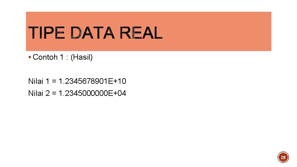 § Contoh 1 : (Hasil) Nilai 1 = 1. 2345678901 E+10 Nilai 2 = § Contoh 1 : (Hasil) Nilai 1 = 1. 2345678901 E+10 Nilai 2 =