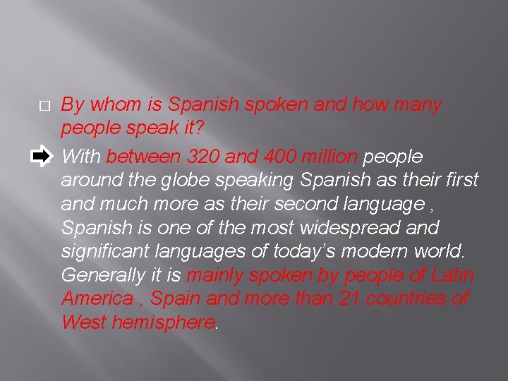 � � By whom is Spanish spoken and how many people speak it? With