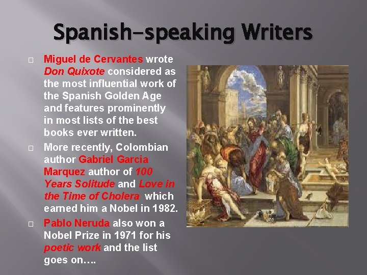 Spanish-speaking Writers � � � Miguel de Cervantes wrote Don Quixote considered as the