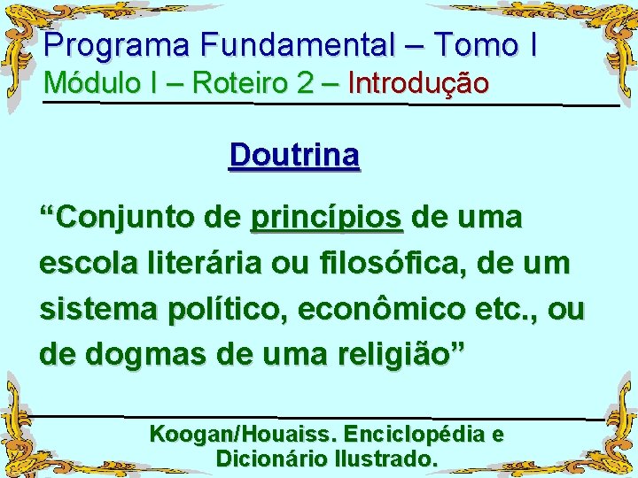 Programa Fundamental – Tomo I Módulo I – Roteiro 2 – Introdução Doutrina “Conjunto