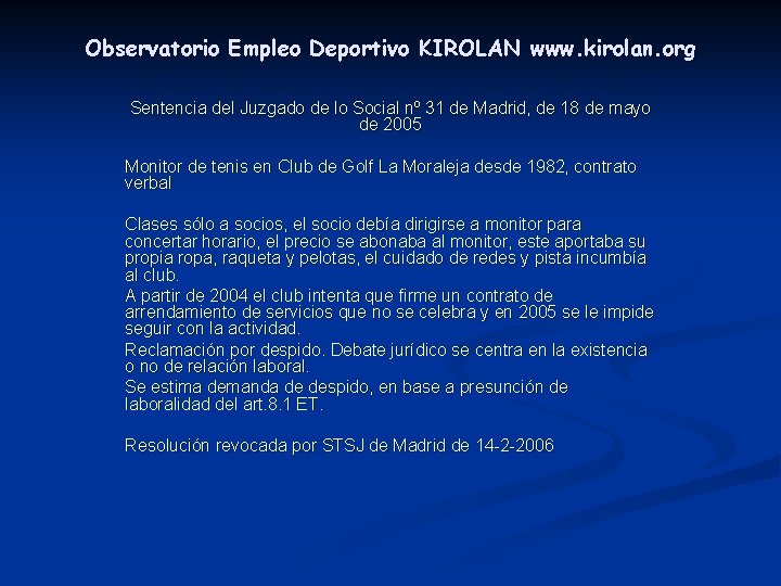 Observatorio Empleo Deportivo KIROLAN www. kirolan. org Sentencia del Juzgado de lo Social nº Observatorio Empleo Deportivo KIROLAN www. kirolan. org Sentencia del Juzgado de lo Social nº