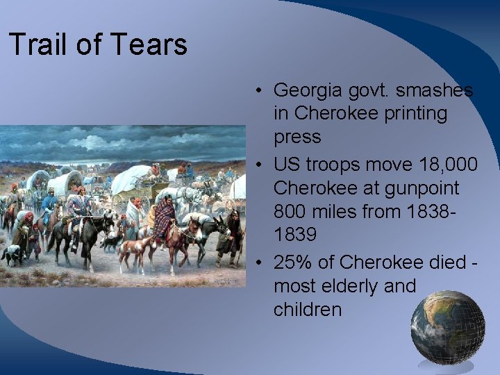 Trail of Tears • Georgia govt. smashes in Cherokee printing press • US troops