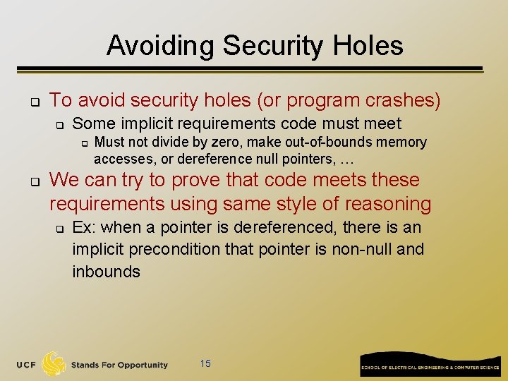 Avoiding Security Holes q To avoid security holes (or program crashes) q Some implicit