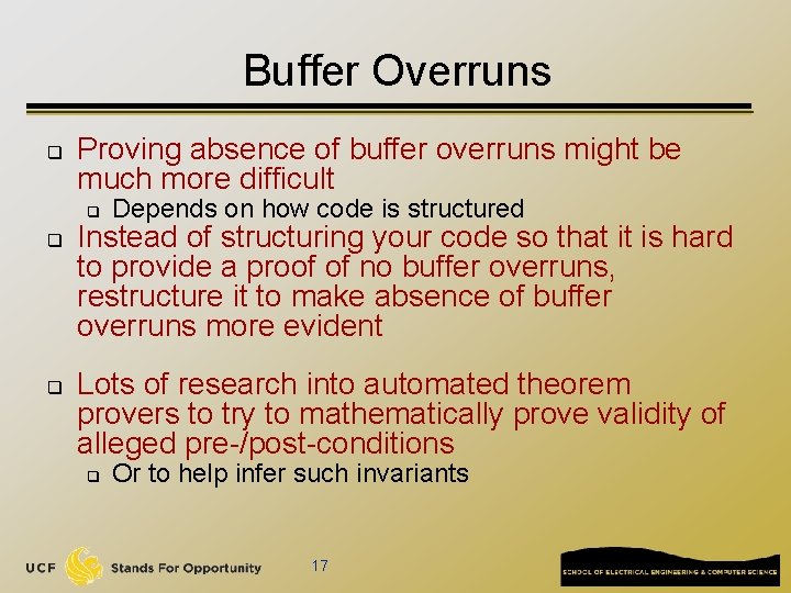 Buffer Overruns q Proving absence of buffer overruns might be much more difficult q