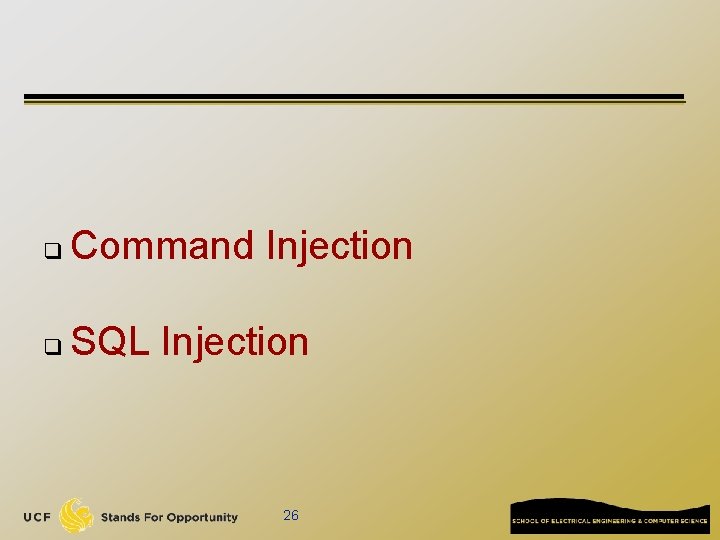 q Command Injection q SQL Injection 26 
