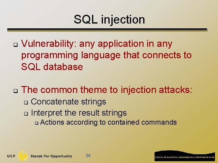 SQL injection q q Vulnerability: any application in any programming language that connects to