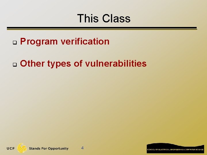 This Class q Program verification q Other types of vulnerabilities 4 