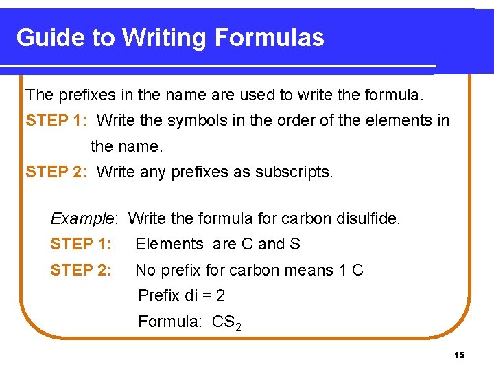 Guide to Writing Formulas The prefixes in the name are used to write the