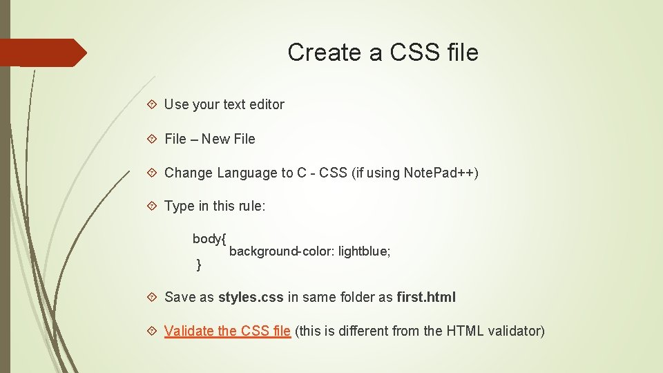 Create a CSS file Use your text editor File – New File Change Language