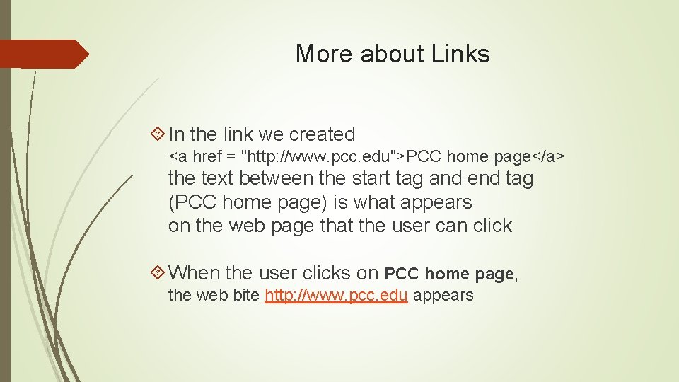 More about Links In the link we created <a href = "http: //www. pcc.