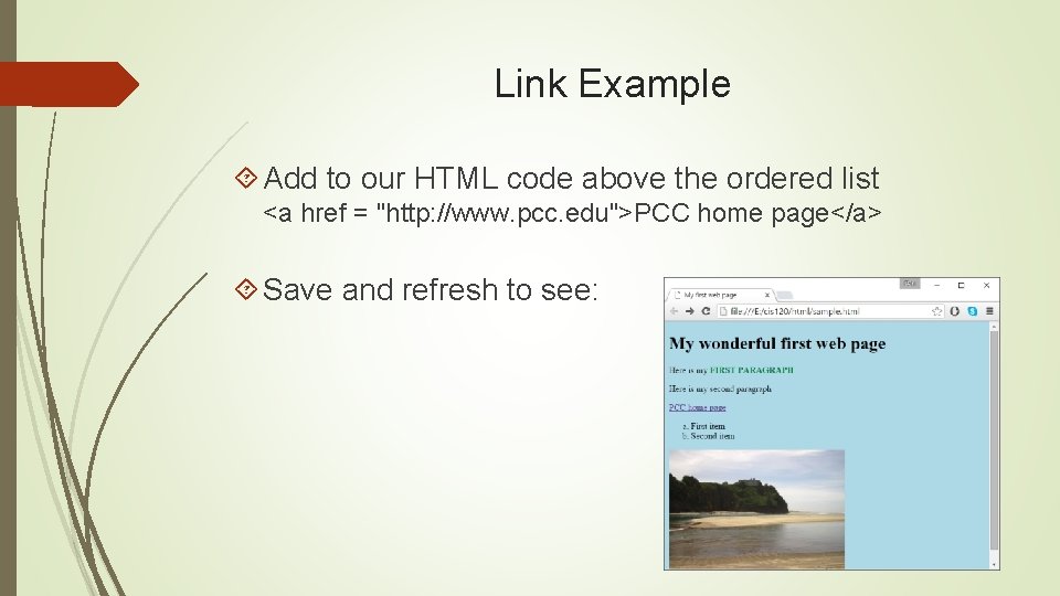 Link Example Add to our HTML code above the ordered list <a href =