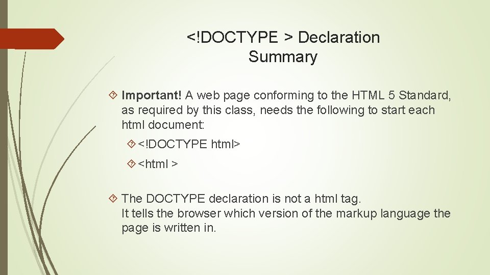 <!DOCTYPE > Declaration Summary Important! A web page conforming to the HTML 5 Standard,