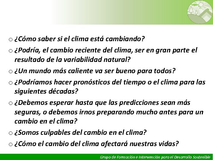 o ¿Cómo saber si el clima está cambiando? o ¿Podría, el cambio reciente del