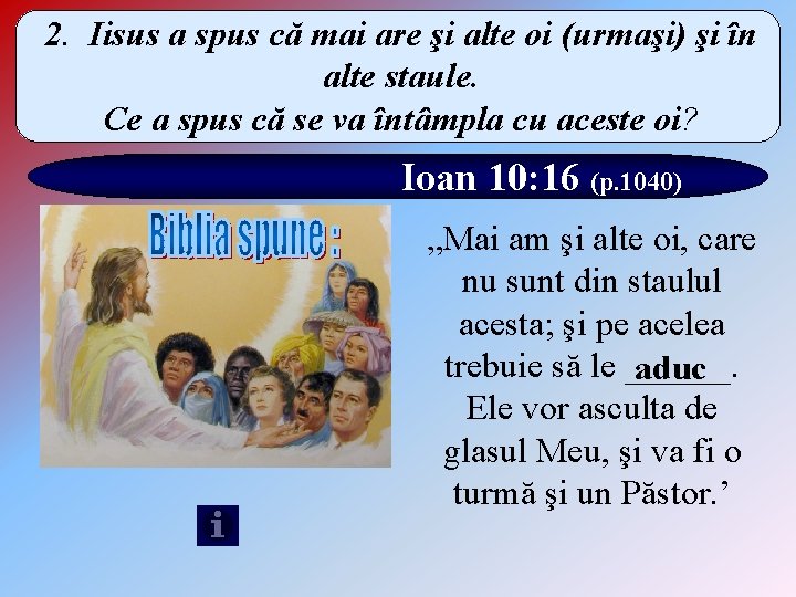 2. Iisus a spus că mai are şi alte oi (urmaşi) şi în alte