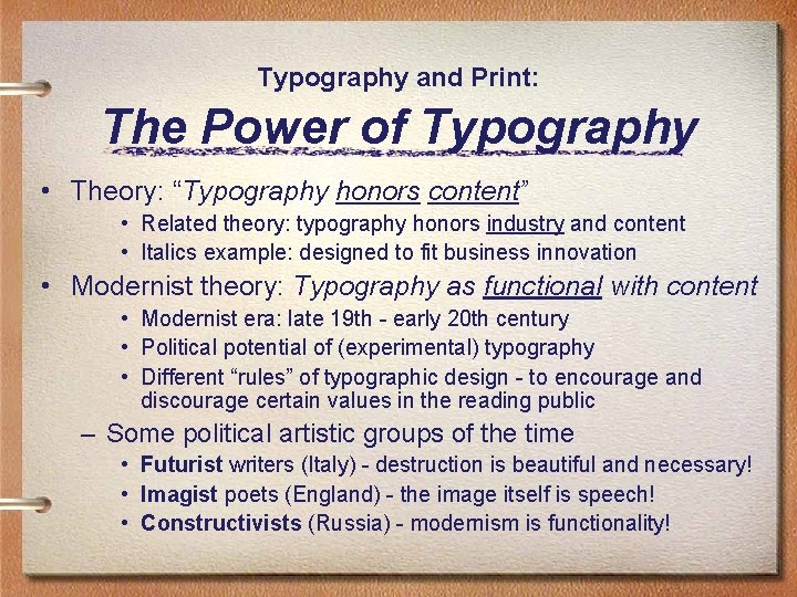Typography and Print: The Power of Typography • Theory: “Typography honors content” • Related