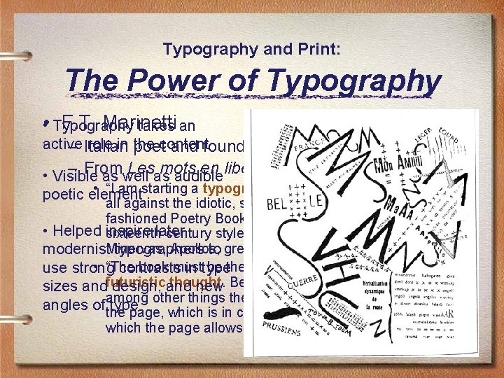 Typography and Print: The Power of Typography F. T. Marinetti • • Typography takes
