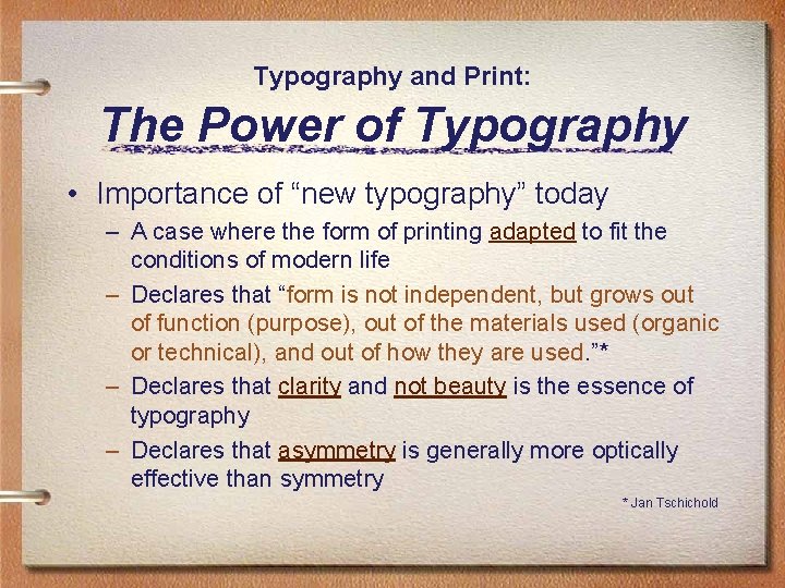 Typography and Print: The Power of Typography • Importance of “new typography” today –