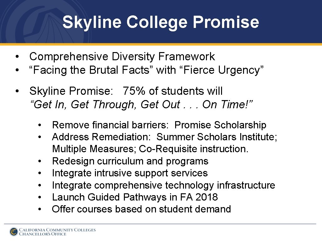 Skyline College Promise • Comprehensive Diversity Framework • “Facing the Brutal Facts” with “Fierce