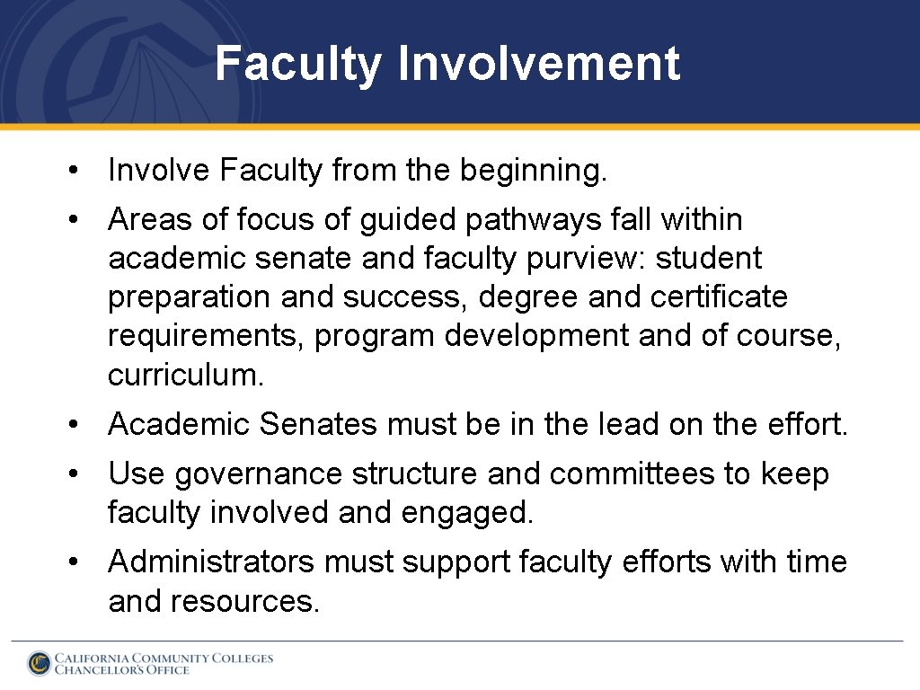 Faculty Involvement • Involve Faculty from the beginning. • Areas of focus of guided