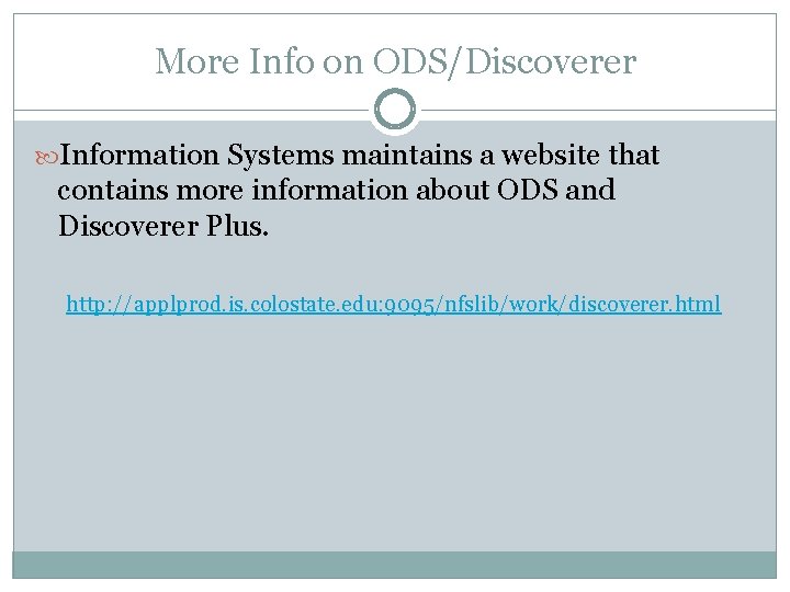 More Info on ODS/Discoverer Information Systems maintains a website that contains more information about