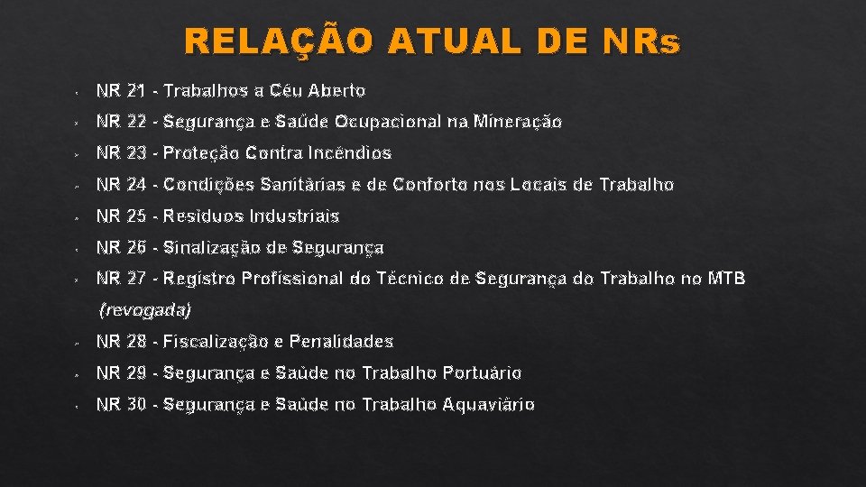 RELAÇÃO ATUAL DE NRs • NR 21 - Trabalhos a Céu Aberto • NR