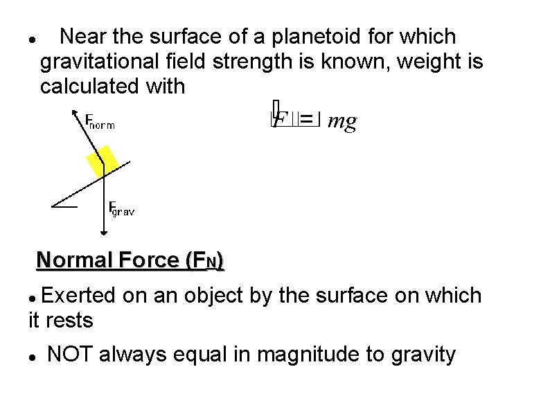  Near the surface of a planetoid for which gravitational field strength is known,