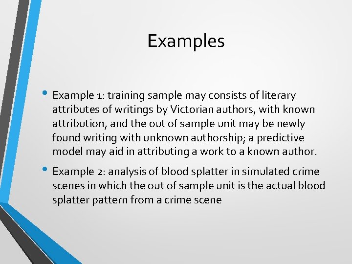 Examples • Example 1: training sample may consists of literary attributes of writings by