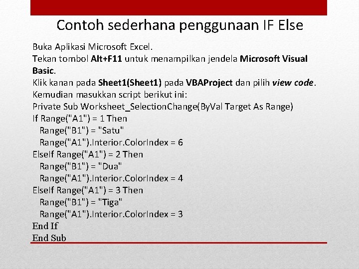 Contoh sederhana penggunaan IF Else Buka Aplikasi Microsoft Excel. Tekan tombol Alt+F 11 untuk