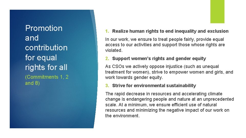 Promotion and contribution for equal rights for all (Commitments 1, 2 and 8) 1.