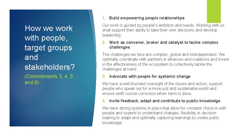 1. Build empowering people relationships How we work with people, target groups and stakeholders?