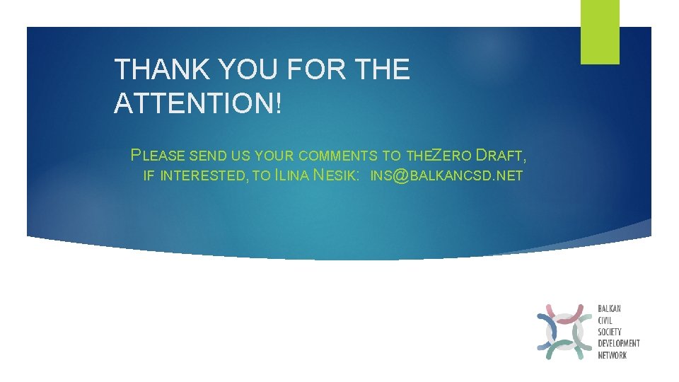 THANK YOU FOR THE ATTENTION! PLEASE SEND US YOUR COMMENTS TO THEZERO DRAFT, IF