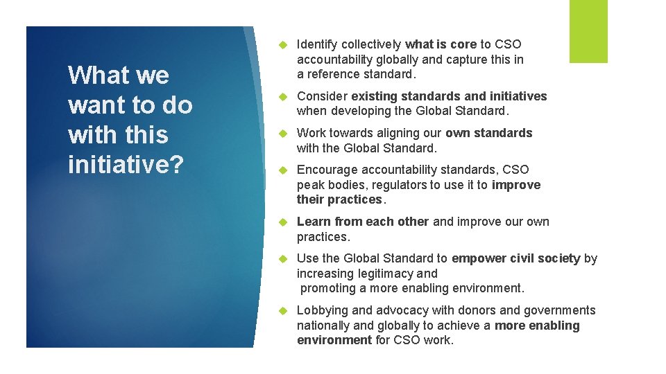 What we want to do with this initiative? Identify collectively what is core to