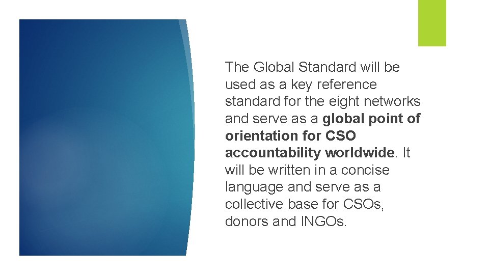 The Global Standard will be used as a key reference standard for the eight