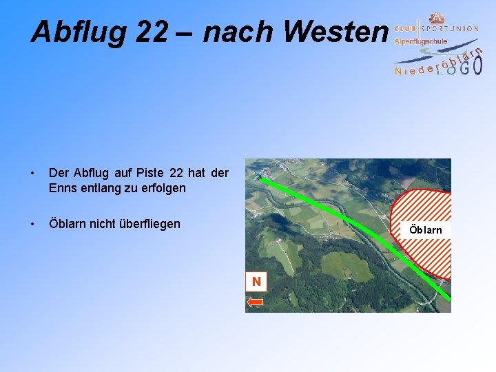 Abflug 22 – nach Westen • Der Abflug auf Piste 22 hat der Enns