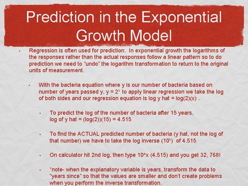 Prediction in the Exponential Growth Model • Regression is often used for prediction. In