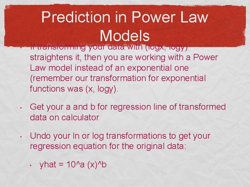 Prediction in Power Law Models • • • If transforming your data with (logx,
