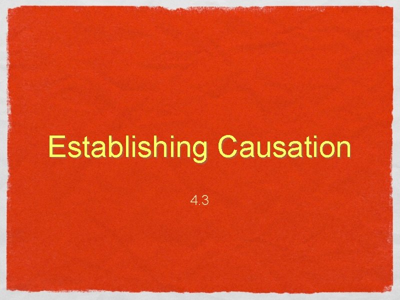 Establishing Causation 4. 3 