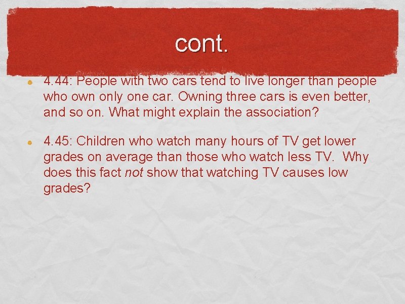 cont. 4. 44: People with two cars tend to live longer than people who