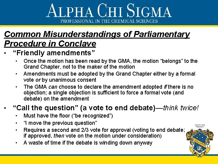 Common Misunderstandings of Parliamentary Procedure in Conclave • “Friendly amendments” • • Once the
