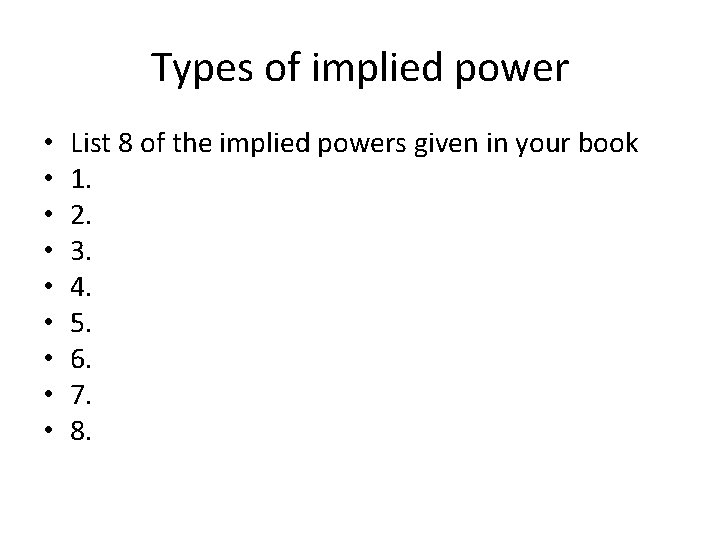 Types of implied power • • • List 8 of the implied powers given