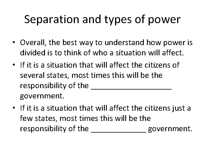Separation and types of power • Overall, the best way to understand how power