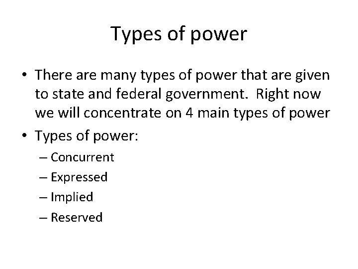 Types of power • There are many types of power that are given to