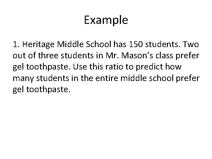Example 1. Heritage Middle School has 150 students. Two out of three students in