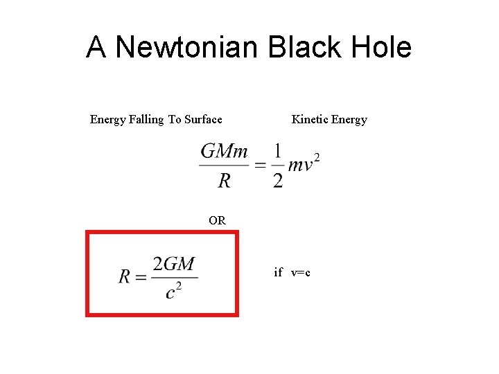 A Newtonian Black Hole Energy Falling To Surface Kinetic Energy OR if v=c 