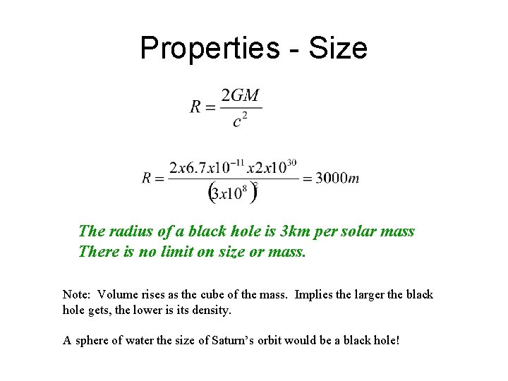 Properties - Size The radius of a black hole is 3 km per solar
