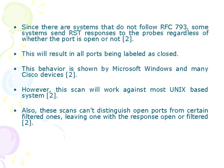  • Since there are systems that do not follow RFC 793, some systems