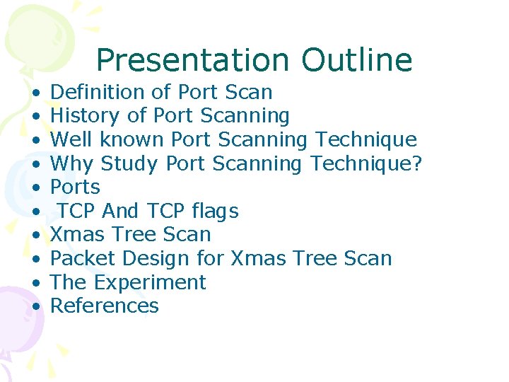 Presentation Outline • • • Definition of Port Scan History of Port Scanning Well