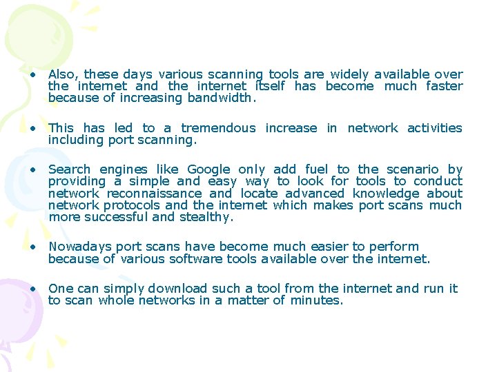  • Also, these days various scanning tools are widely available over the internet